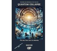 Quantum Collapse: The Day Time Lost Its Meaning