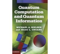 Quantum Computation and Quantum Information – Edizione 10° Anniversario – Cambridge University Press