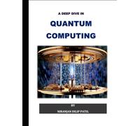 QUANTUM COMPUTING: A DEEP DIVE IN QUANTUM COMPUTING