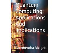 Quantum Computing: Applications And Implications