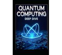 Quantum Computing - DEEP DIVE