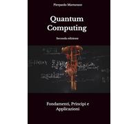 Quantum Computing: Fondamenti, Principi e Applicazioni