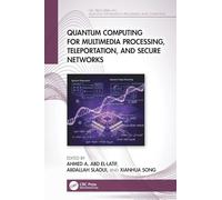 Quantum Computing for Multimedia Processing, Teleportation, and Secure Networks