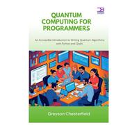 Quantum Computing for Programmers: An Accessible Introduction to Writing Quantum Algorithms with Python and Qiskit
