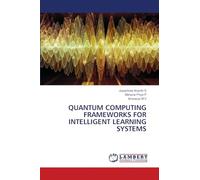 QUANTUM COMPUTING FRAMEWORKS FOR INTELLIGENT LEARNING SYSTEMS