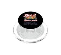 Quantum Computing / "La vita è migliore con il Quantum Computing!" PopSockets PopGrip per MagSafe