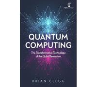 Quantum Computing: The Transformative Technology of the Qubit Revolution