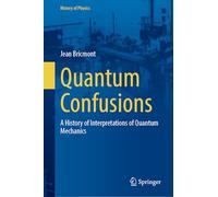 Quantum Confusions: A History of Interpretations of Quantum Mechanics