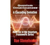 Quantum Consciousness: A Cascading Evolution: 6