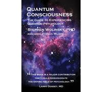 Quantum Consciousness: The Guide to Experiencing Quantum Psychology