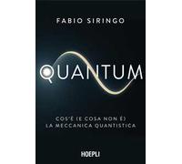 Quantum. Cos’è (e cosa non è) la meccanica quantistica