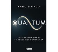 Quantum. Cos’è (e cosa non è) la meccanica quantistica