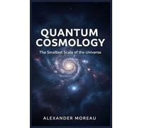 Quantum Cosmology: The Smallest Scale of the Universe: 2