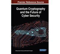 Quantum Cryptography and the Future of Cyber Security (Copertina rigida)