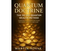 Quantum Doctrine. The 90-Day Quantum Wealth Method