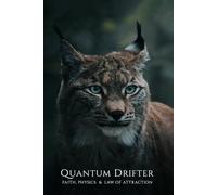 Quantum Drifter: Faith, Physics & Law Of Attraction