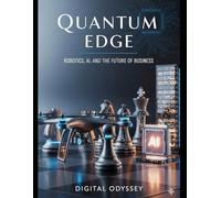 Quantum Edge: Robotics, AI, and the Future of Business