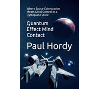 Quantum Effect Mind Contact: Where Space Colonization Meets Mind Control in a Dystopian Future
