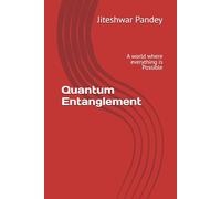 Quantum Entanglement: A world where everything is Possible