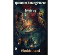 Quantum Entanglement of Destinies: A scientific mind. A cursed fate. A horror beyond dimensions.