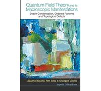 Quantum Field Theory and Its Macroscopic Manifestations: Boson Condensation, Ordered Patterns and Topological Defects [Lingua inglese]