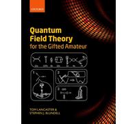 Tom Lancaster Stephen J. Quantum Field Theory for the Gifted (Copertina rigida)
