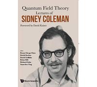 Quantum Field Theory: Lectures of Sidney Coleman