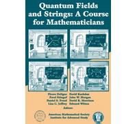 Quantum Fields and Strings, Volume 1 & 2: A Course for Mathematicians: v. 1 & 2 (American Mathematics Society non-series title) (1999-07-30)