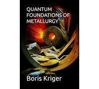 QUANTUM FOUNDATIONS OF METALLURGY