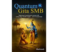 Quantum Gita SMB: Beginning of transformative journey with cutting-edge scientific insights...and 121 ancient tales