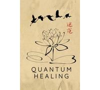 Quantum Healing Journal / Quantum Healing Notebook: Hardcover Quantum Healing Diary / Quantum Healing Logbook