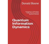 Quantum Information Dynamics: Emergence in Information Fields, Particles, and the Quantum Potential