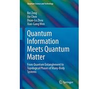 Quantum Information Meets Quantum Matter: From Quantum Entanglement to Topological Phases of Many-Body Systems