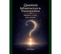Quantum Infrastructure & Transmutation: The Reciprocity Engine: 148