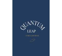Quantum Leap: Daily Journal for Identity Embodiment & Energy Alignment - 365 Days to Step Into the Reality You Desire