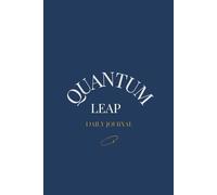 Quantum Leap: Daily Journal for Identity Embodiment & Energy Alignment - 365 Days to Step Into the Reality You Desire