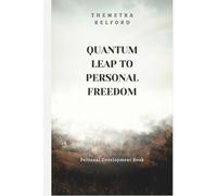 Quantum Leap to Personal Freedom