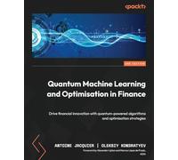 Antoine Jacquier Oleksiy – Apprendimento quantistico e ottimizzazione per la finanza – Tascabile