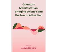 Quantum manifestation: Bridging Science and the law of attraction