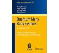 Quantum Many Body Systems: Cetraro, Italy 2010, Editors: Alessandro Giuliani, Vieri Mastropietro, Jakob Yngvason: 2051