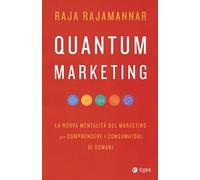 Quantum marketing. La nuova mentalità del marketing per comprendere i consumatori di domani