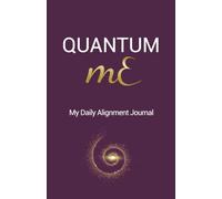 Quantum mE: My Daily Alignment Journal