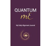 Quantum mE: My Daily Alignment Journal