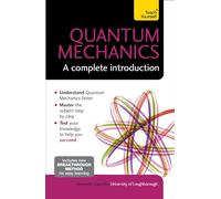 Quantum Mechanics: A Complete Introduction: Teach Yourself