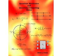 Odel A Cross Quantum Mechanics and Quantum Computing Notes (Tascabile)