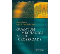 Quantum Mechanics at the Crossroads (Copertina rigida) Frontiers Collection