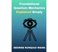 Quantum Mechanics Explained Simply