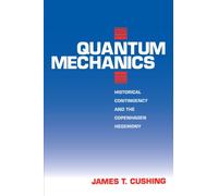 Quantum Mechanics: Historical Contingency and the Copenhagen Hegemony