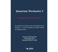 Quantum Mechanics I: Introduction to Matrix Mechanics