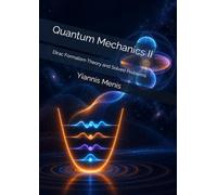 Quantum Mechanics II: Dirac Formalism Theory and Solved Problems